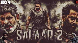 Salaar Part 2 Shouryanga Parvam  Full HINDI DUBBED Movie 4K HD  Prabhas l Review amp Facts [upl. by Weyermann]