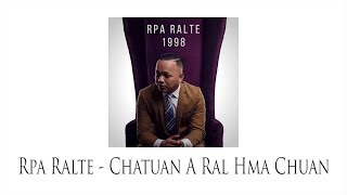 Rpa Ralte  Chatuan A Ral Hma Chuan Official Lyric Video [upl. by Saloma]