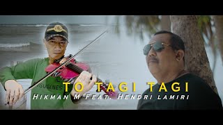 HIKMAN M ft HENDRI LAMIRI  TO TAGITAGI Official Music Video [upl. by Cash]