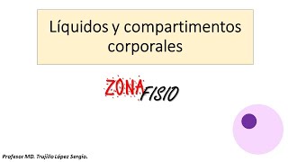 FISIOLOGÍA LÍQUIDOS Y COMPARTIMENTOS CORPORALES [upl. by Nesyrb]