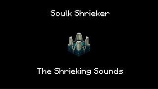 Minecraft Sculk Shrieker ALL Shriek Sounds [upl. by Retha366]