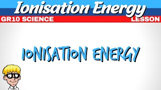 Ionisation Energy Grade 10 [upl. by Ahteral]