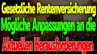 Gesetzliche Rentenversicherung Kommt eine 10 Rentenerhöhungals Reaktion aktuelle Herausforderungen [upl. by Eatnuahs]