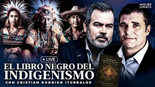 🚨EL LIBRO NEGRO DEL INDIGENISMO📖 con Cristian Rodrigo Iturralde [upl. by Zolly]