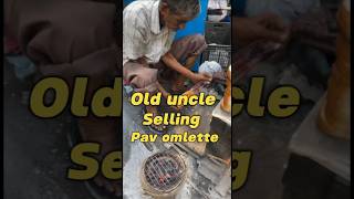 80 year old man selling pav omlette🥺😱shorts streetfood [upl. by Nylle]