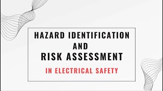 Hazard Identification and Risk Assessment in Electrical Safety [upl. by Aznola]