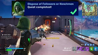 How to EASILY Dispose of Followers or Henchmen in Fortnite locations Quest [upl. by Shult]