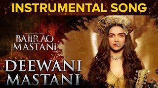 Deewani Mastani Instrumental Song  Bajirao Mastani  Ranveer Singh amp Deepika Padukone [upl. by Littell]