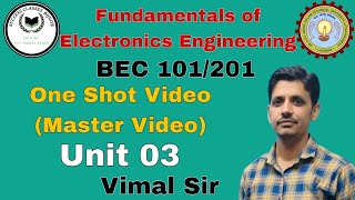 Fundamentals of Electronics Engineering  Unit 3  Electronics by vimal sir  One ShotMaster Video [upl. by Adnalu]