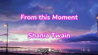 From this Moment  Shania Twain Lyrics Video [upl. by Giacinta]