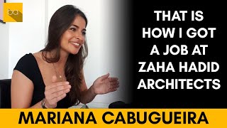 How I got a job at Zaha Hadid Architects  Mariana Cabugueira [upl. by Maryjo476]