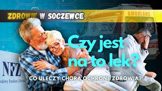 CZY ZNAJDZIE SIĘ LEK Co uleczy ochronę zdrowia w Polsce [upl. by Eniale]