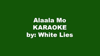 White Lies Alaala Mo Karaoke [upl. by Baiss887]