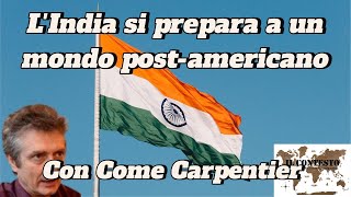 L’India si prepara a un mondo postamericano  Come Carpentier [upl. by Aicilef415]