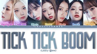 CLASSy 클라씨 – Tick Tick Boom Lyrics Color Coded HanRomEng [upl. by Fayth]