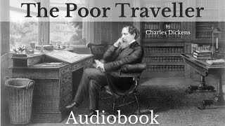 The Poor Traveller by Charles Dickens  Full Audiobook  Christmas Stories [upl. by Iman]