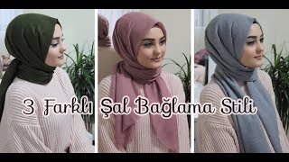 ŞAL BAĞLAMA  3 Farklı Stil  Hijab Tutorial [upl. by Noiztneb8]