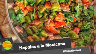 ¿Cómo hacer unos nopales a la mexicana muy tradicionales y deliciosos Al estilo dieta cetogénica [upl. by Riccardo679]