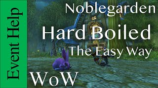 WoW Noblegarden Solo Hard Boiled the easy way reupload [upl. by Ttennaej]