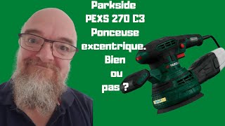 PEXS 270 C3 La ponceuse excentrique de Parkside qui tient la route [upl. by Ethelda479]