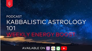 Kabbalistic Astrology 101  Weekly Energy Boost [upl. by Loram]