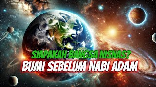 Masih Menjadi Misteri Bangsa Nisnas Penghuni Bumi Sebelum Adam [upl. by Trip]