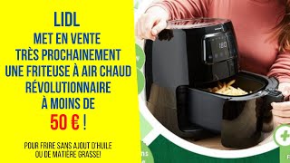 LIDL remet en vente prochainement sa friteuse à air chaud silvercrest révolutionnaire [upl. by Enelyad477]