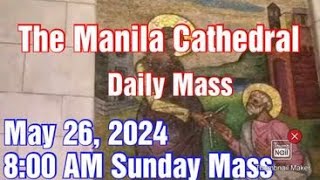 Manila Cathedral Live Mass Today 800 am May 26 2024  Sunday Mass [upl. by Clarita208]