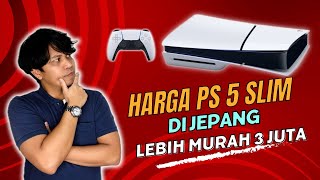 Review Harga PS5 Slim Di Jepang  Lebih Murah 3 Juta Dengan Harga Di Indonesia [upl. by Amalie]