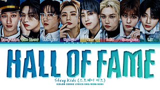 Stray Kids Hall of Fame Lyrics 스트레이 키즈 위인전 가사 Color Coded Lyrics [upl. by Nylirac]