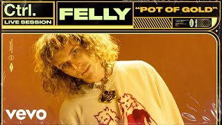 Felly  Pot of Gold Live Session  Vevo Ctrl [upl. by Meli577]