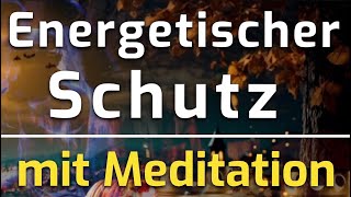 Energetischer Schutz mit AufschwingungsMeditation [upl. by Ardnekan]