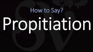 How to Pronounce Propitiation CORRECTLY [upl. by Airamahs940]