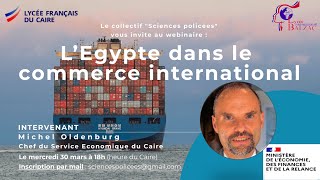 quotL Egypte dans le commerce internationalquot par Michel Oldenburg chef du service économique du Caire [upl. by Auqcinahs]