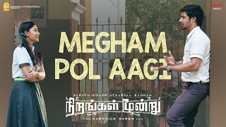 Megham Pol Aagi  Video Song  Nirangal Moondru  Atharvaa  Sarath Kumar Karthik NarenJakes Bejoy [upl. by Aroel]