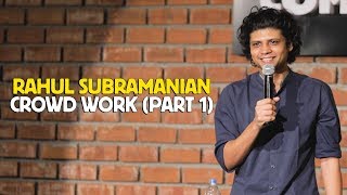 RAHUL SUBRAMANIAN  LIVE IN BANGALORE  CROWD WORK PART 1 [upl. by Teressa]