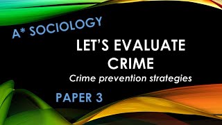 A Sociology Lets evaluate Crime Prevention strategies [upl. by Harshman504]