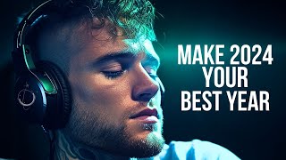 How To Make 2024 Your Best Year Ever  Best Motivational Speeches [upl. by Ilbert]