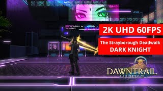 FFXIV Dawntrail The Strayborough Deadwalk DARK KNIGHT GAMEPLAY 111 2kMAX PRESET [upl. by Rhyne]