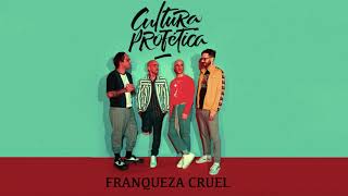 Cultura Profética  Franqueza Cruel Audio Oficial [upl. by Eidoj]