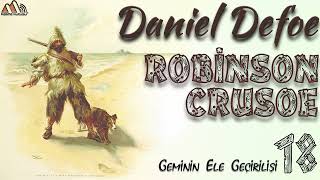 Daniel Defoe  Robinson Crusoe 18 Bölüm Sesli Kitap [upl. by Shayla]