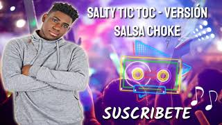 Salty Tic Toc  Salsa Choke  DJ Lexx EL Maestro De Las Mezclas [upl. by Erminna358]