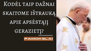 Pamokslas Kodėl taip dažnai skaitome ištrauką apie apsėstąjį gerazietį Lk 8 2639 [upl. by Vig817]