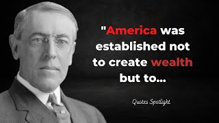 Woodrow Wilson Quotes That Will Motivate You [upl. by Germann]