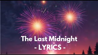 The Last Midnight  Lyrics [upl. by Annaiviv]