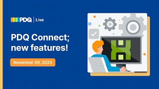 🔴 PDQ Connect New features [upl. by Narot]