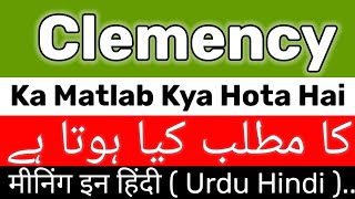 clemency Meaning  clemency Meaning In Urdu Hindi  clemency Ka Matlab Kya Hai  clemency Ka Meaning [upl. by Porush]