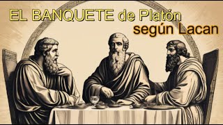 quotEL BANQUETEquot de Platón según Lacan [upl. by Fernande]