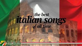 The Best Italian Songs of all Times [upl. by Mccreery]