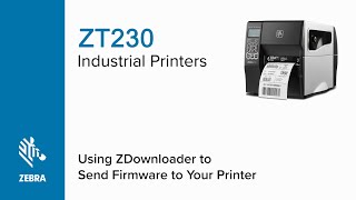 How to install firmware using ZDownloader  ZT230 Printer  Zebra [upl. by Malinda426]